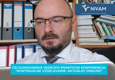 CELOUKRAJINSKÁ VEDECKO-PRAKTICKÁ KONFERENCIA: "KONTINUÁLNE VZDELÁVANIE: AKTUÁLNY DISKURZ"