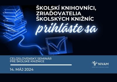 Celoslovenský online seminár pre školské knižnice poskytne školským knihovníkom a riaditeľom škôl praktické aj teoretické informácie, ktoré ocenia pri výkone odborných činností v školskej knižnici.