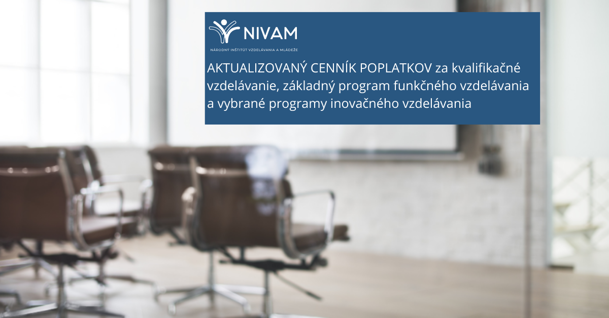 Aktualizovaný cenník poplatkov za kvalifikačné vzdelávanie, základný program funkčného vzdelávania a vybrané programy inovačného vzdelávania