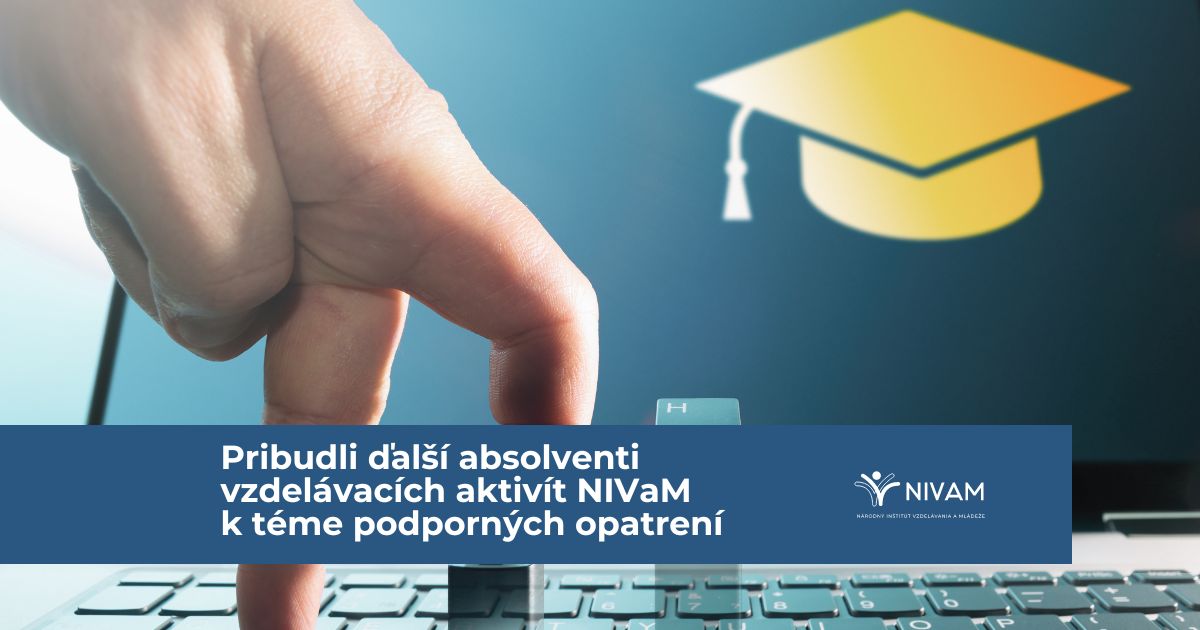 Vzdelávanie NIVaM k podporným opatreniam absolvovali ďalší záujemcovia. Zúčastnili sa dvoch odborných podujatí Krajského pracoviska v Žiline