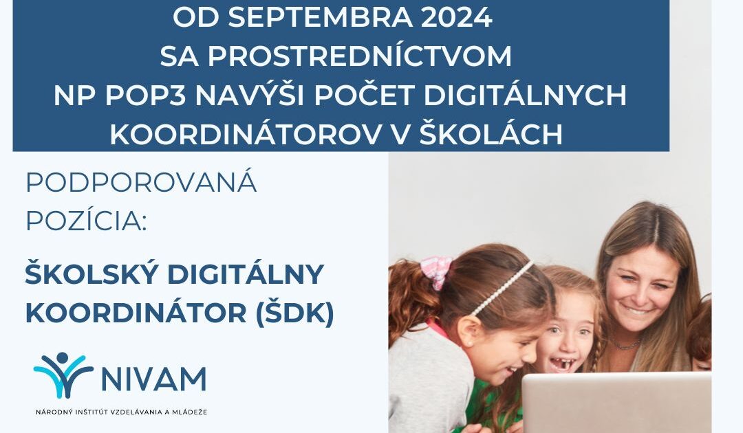 Od septembra 2024 sa prostredníctvom NP POP3 navýši počet digitálnych koordinátorov v školách.