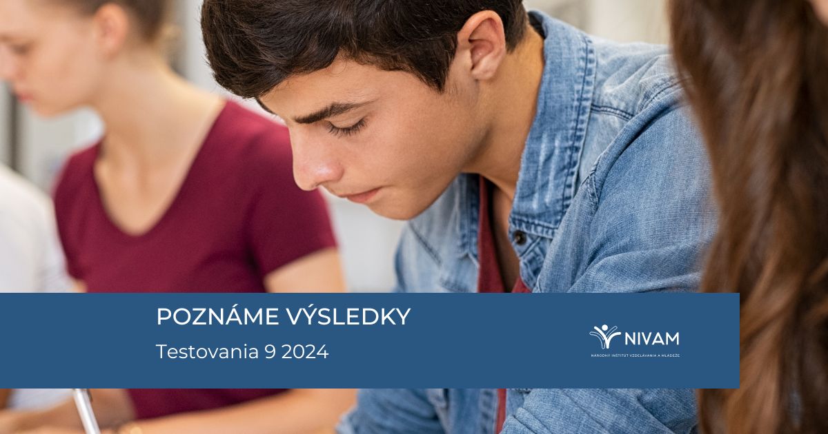 Poznáme výsledky Testovania 9 2024 - Ako uspeli tohtoroční deviataci v celoštátnom testovaní?