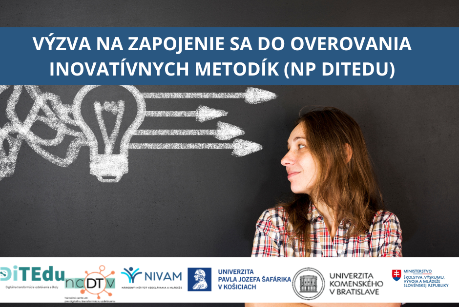 Národný projekt Digitálna transformácia vzdelávania a školy (NP DiTEdu) Výzva na zapojenie sa do overovania inovatívnych metodík