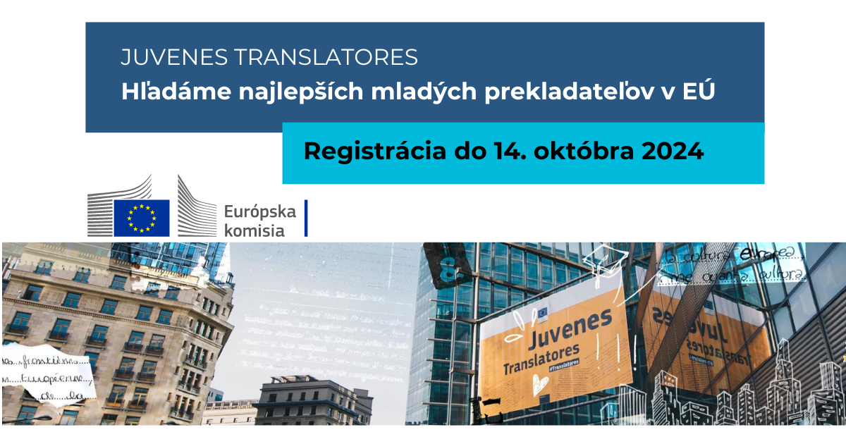 POZVÁNKA NA EURÓPSKU PREKLADATEĽSKÚ SÚŤAŽ – JUVENES TRANSLATORES 2024