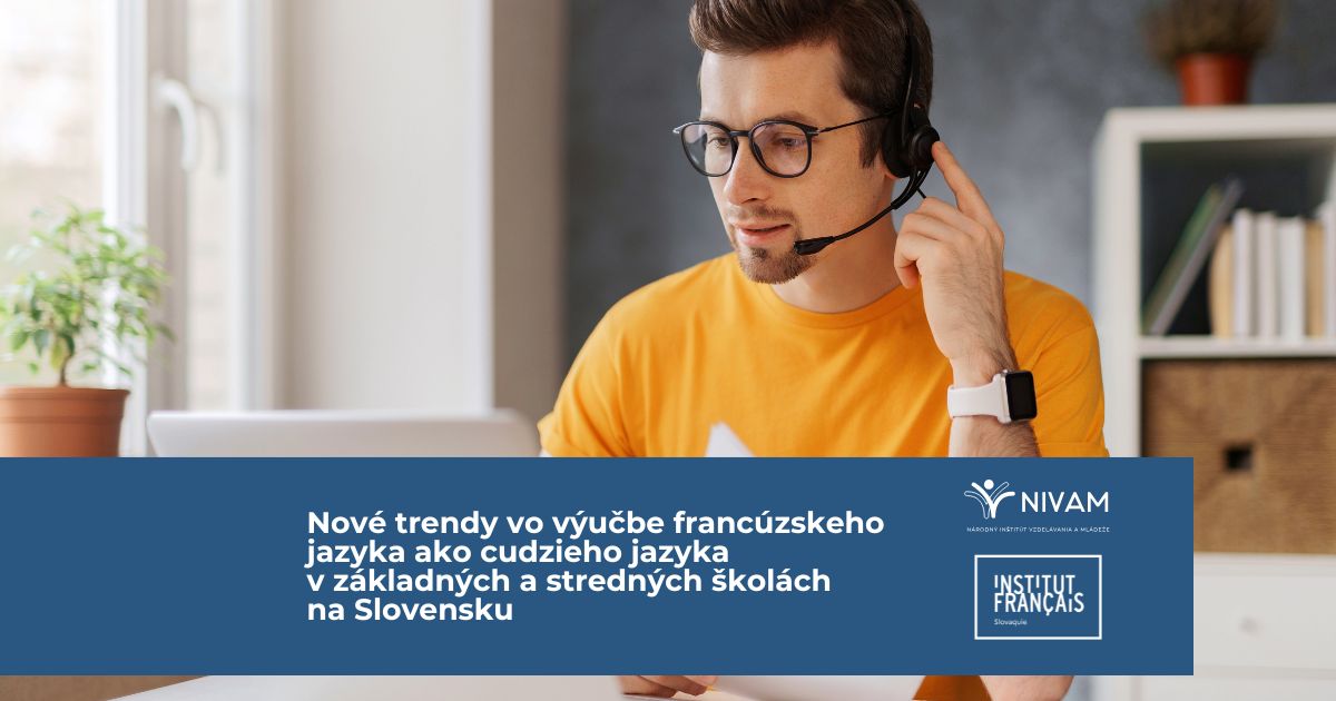 Učitelia francúzskeho jazyka majú k dispozícii inovačné vzdelávanie. Priblíži im nové trendy vo výučbe francúzštiny