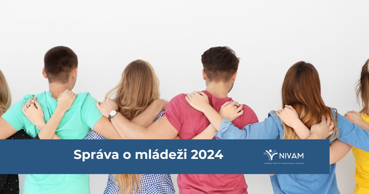 Národný inštitút vzdelávania a mládeže zverejňuje aktuálnu Správu o mládeži 2024