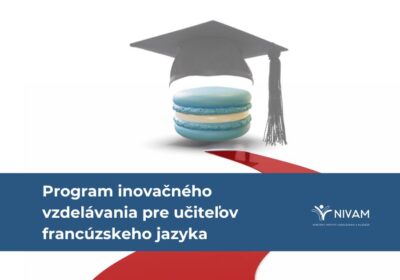 Program inovačného vzdelávania (PIV) "Kriteriálne hodnotenie francúzskeho jazyka ako cudzieho jazyka"