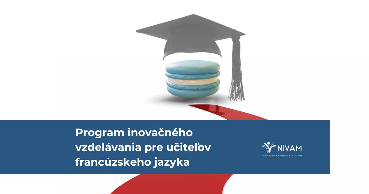 Program inovačného vzdelávania (PIV) "Kriteriálne hodnotenie francúzskeho jazyka ako cudzieho jazyka"